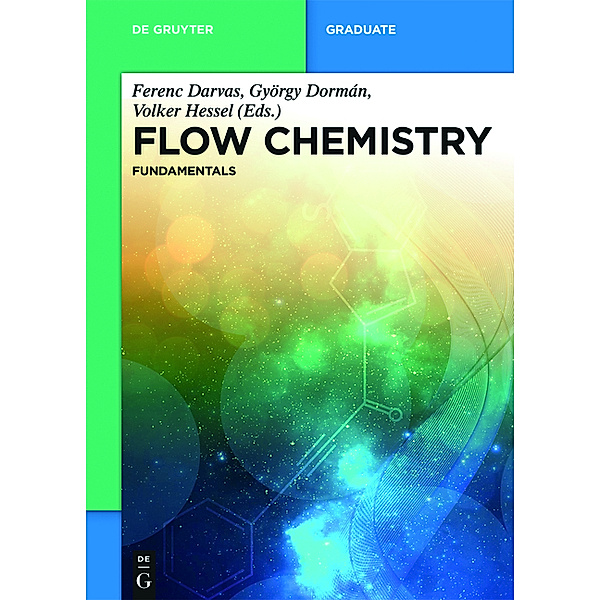 Flow Chemistry: Volume 1 Flow Chemistry - Fundamentals