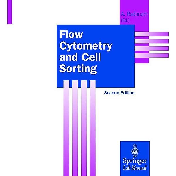 Flow Cytometry and Cell Sorting / Springer Lab Manuals
