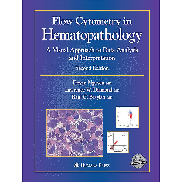 Flow Cytometry in Hematopathology, Doyen T. Nguyen, Lawrence W. Diamond, Raul C. Braylan