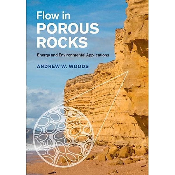 Flow in Porous Rocks, Andrew W. Woods
