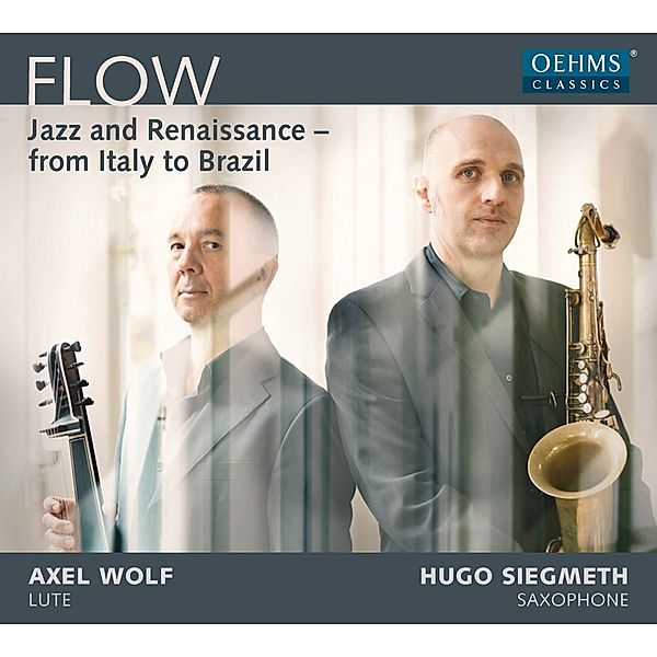 Flow: Jazz And Renaissance From Italy To Brazil, Axel Wolf, Hugo Siegmeth