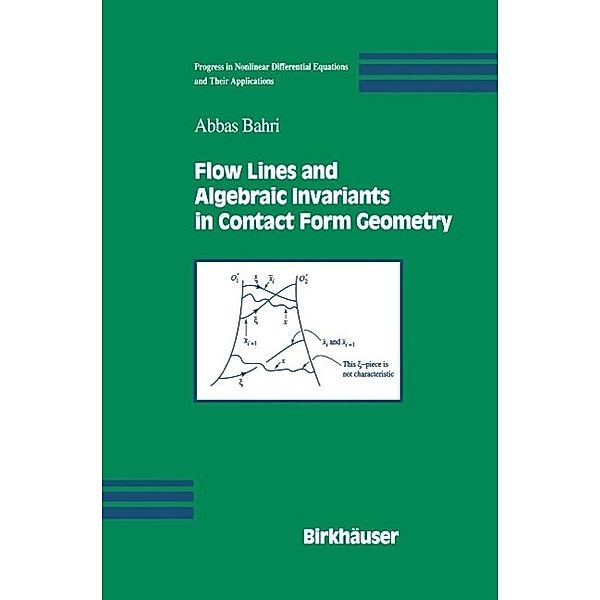 Flow Lines and Algebraic Invariants in Contact Form Geometry / Progress in Nonlinear Differential Equations and Their Applications Bd.53, Abbas Bahri