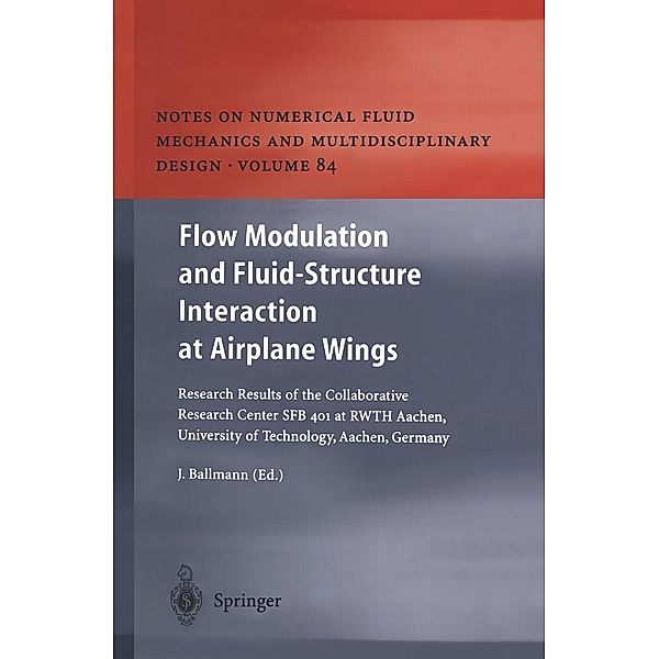 Flow Modulation and Fluid-Structure Interaction at Airplane Wings / Notes on Numerical Fluid Mechanics and Multidisciplinary Design Bd.84