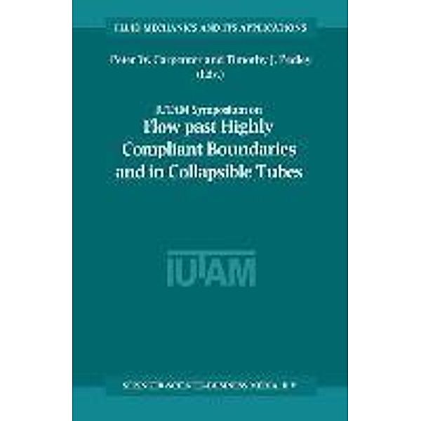 Flow Past Highly Compliant Boundaries and in Collapsible Tubes / Fluid Mechanics and Its Applications Bd.72