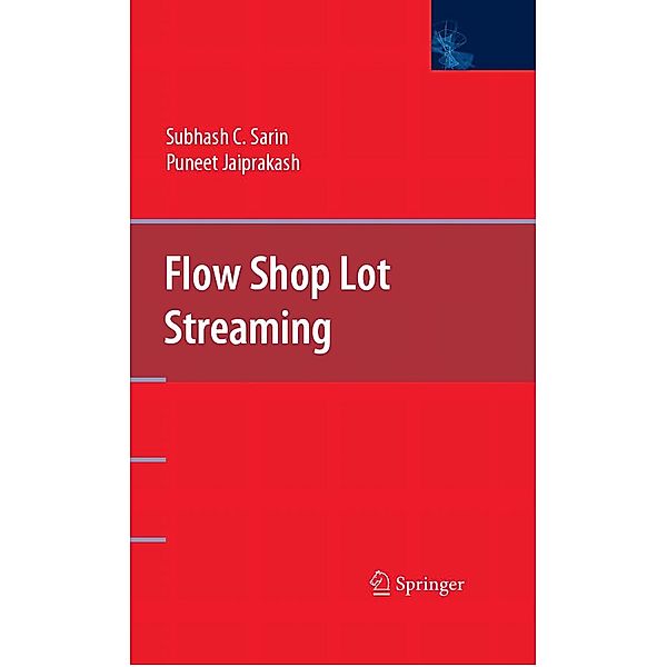Flow Shop Lot Streaming, Subhash C. Sarin, Puneet Jaiprakash