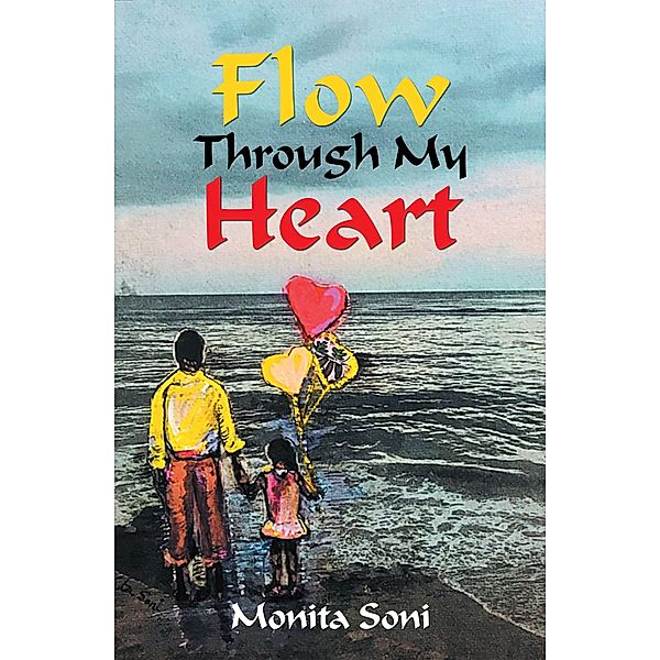 Flow Through My Heart, Monita Soni