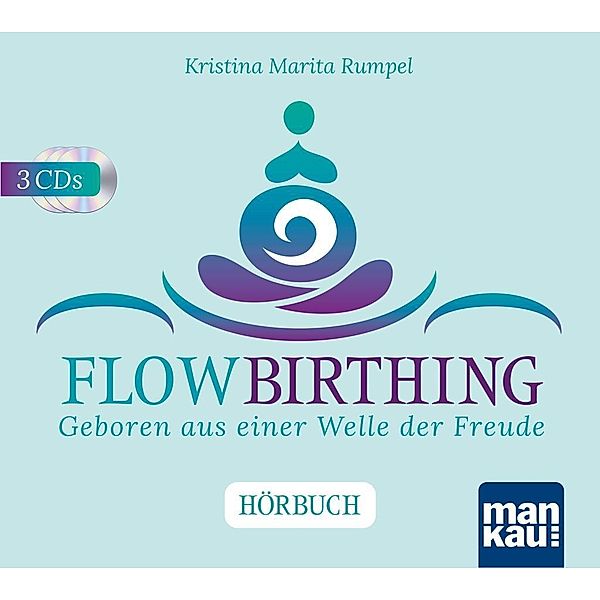 FlowBirthing. Das Hörbuch, m. 1 Buch, 1 Audio-CD, Kristina Marita Rumpel