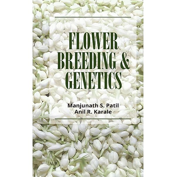 Flower Breeding And Genetics (In 2 Parts), Manjunath S. Patil