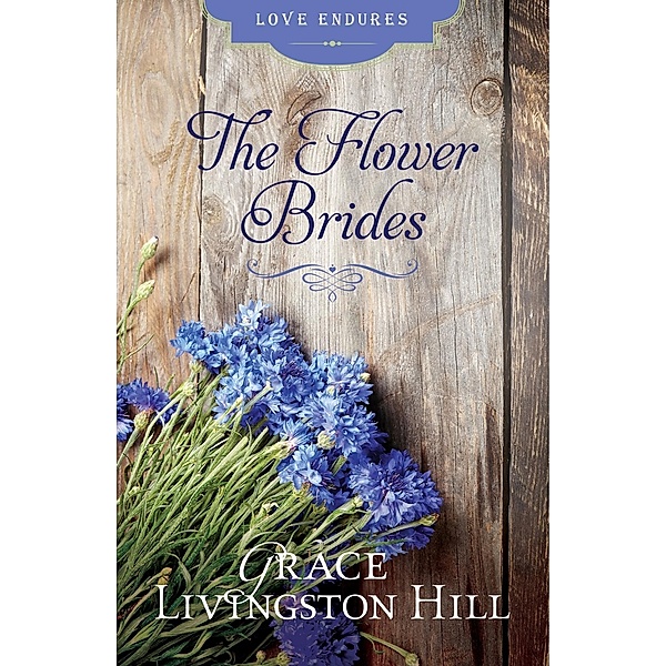 Flower Brides, Grace Livingston Hill