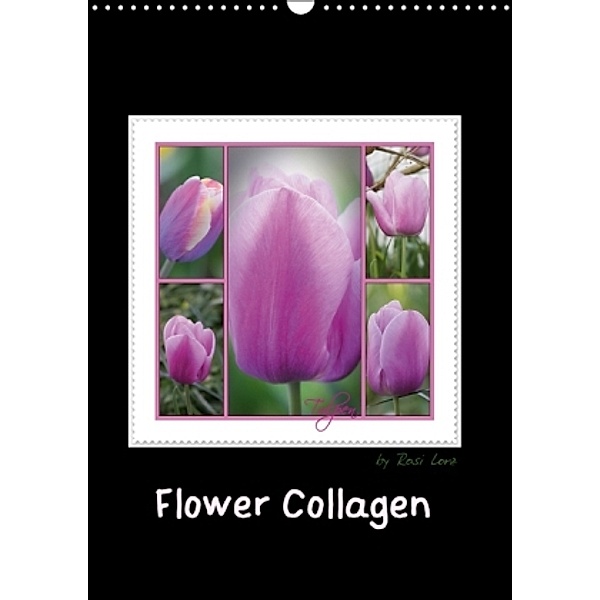 Flower Collagen (Wandkalender 2015 DIN A3 hoch), LoRo-Artwork