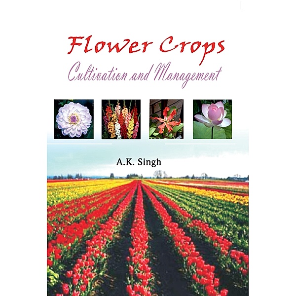 Flower Crops, A. K. Singh