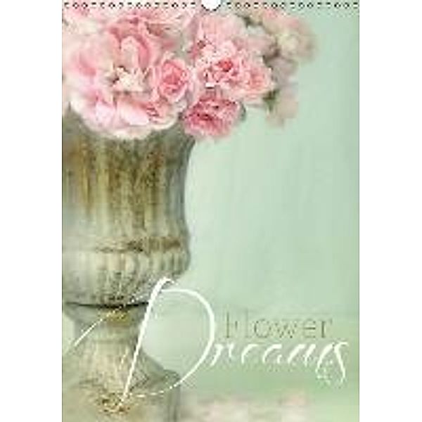 Flower Dreams (Wandkalender 2016 DIN A3 hoch), Lizzy Pe