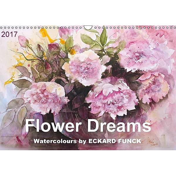 Flower Dreams - Watercolours by ECKARD FUNCK 2017 (Wall Calendar 2017 DIN A3 Landscape), Eckard Funck