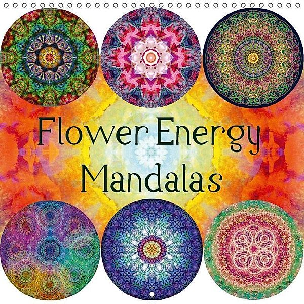 Flower Energy Mandalas (Wall Calendar 2018 300 × 300 mm Square), N N