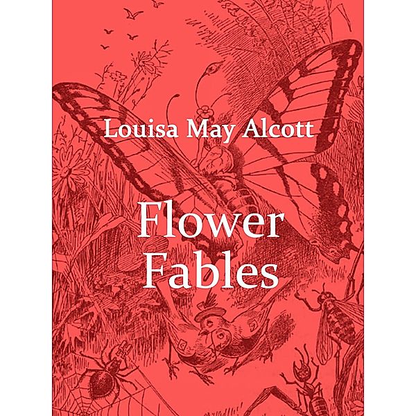 Flower Fables, Louisa May Alcott