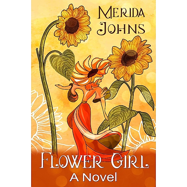 Flower Girl A Novel, Merida Johns