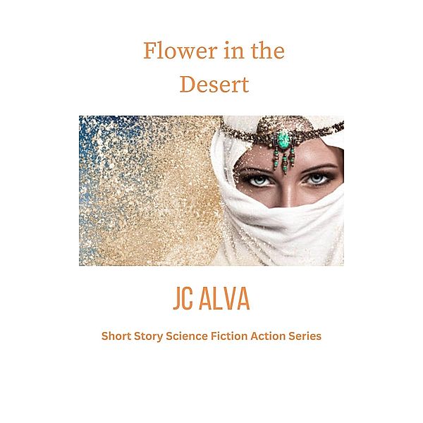 Flower in the desert, Jc Alva