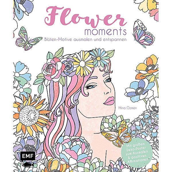 Flower moments - Traumhafte Blüten-Motive ausmalen und entspannen, Mina Özmen