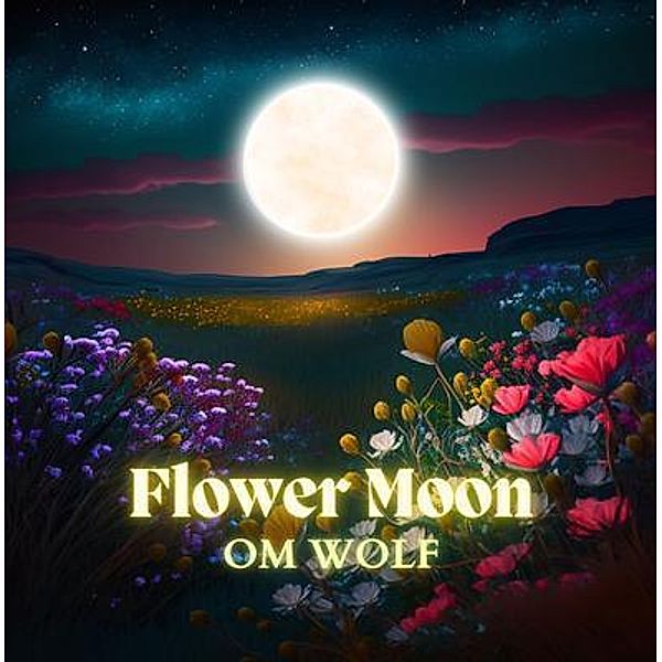 Flower Moon, Om Wolf