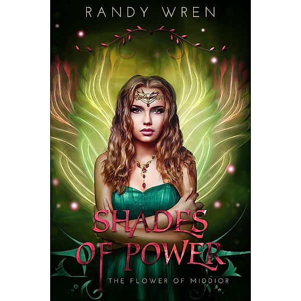 Flower of Middior: Shades of Power (Flower of Middior, #1), Randy Wren