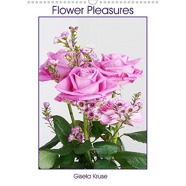 Flower Pleasures (Wall Calendar 2023 DIN A3 Portrait), Gisela Kruse