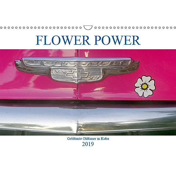 FLOWER POWER - Geblümte Oldtimer (Wandkalender 2019 DIN A3 quer), Henning von Löwis of Menar