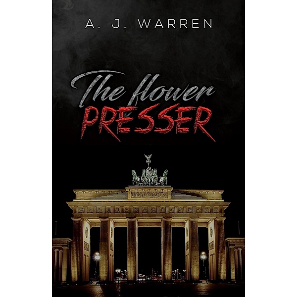 Flower Presser / Austin Macauley Publishers, A. J. Warren