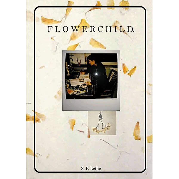 Flowerchild, S. P. Lethe
