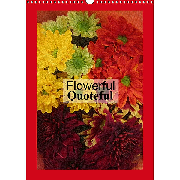 Flowerful Quoteful (Wall Calendar 2019 DIN A3 Portrait), Maggy Baas-San Jose