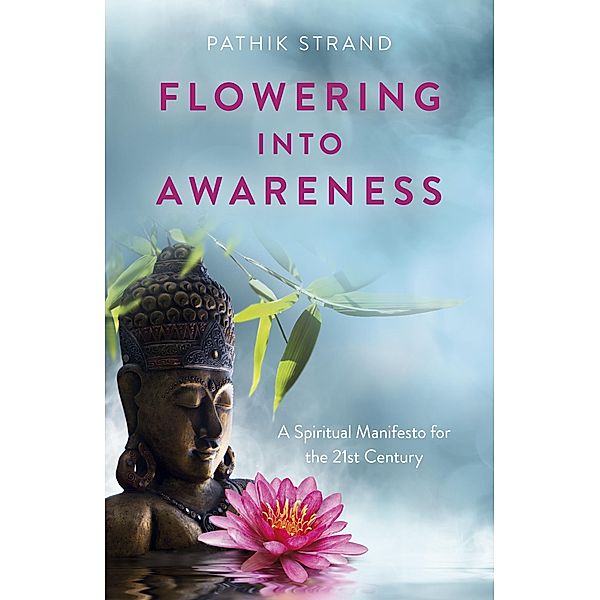 Flowering Into Awareness, Pathik Strand