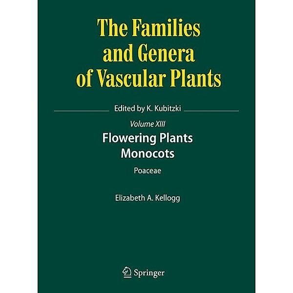 Flowering Plants. Monocots / The Families and Genera of Vascular Plants Bd.13, Elizabeth A. Kellogg