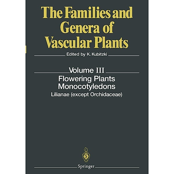 Flowering Plants. Monocotyledons / The Families and Genera of Vascular Plants Bd.3