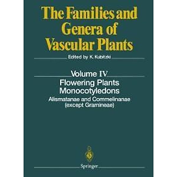 Flowering Plants. Monocotyledons / The Families and Genera of Vascular Plants Bd.4