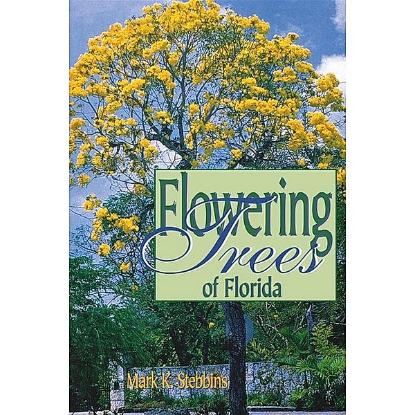 Flowering Trees of Florida, Mark Stebbins