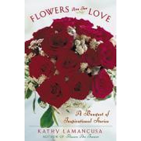 Flowers Are for Love, Kathy Lamancusa