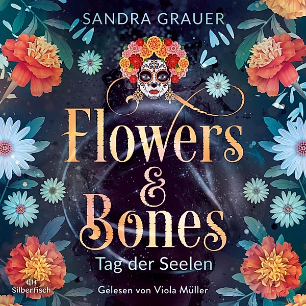 Flowers & Bones - 1 - Flowers & Bones 1: Tag der Seelen, Sandra Grauer