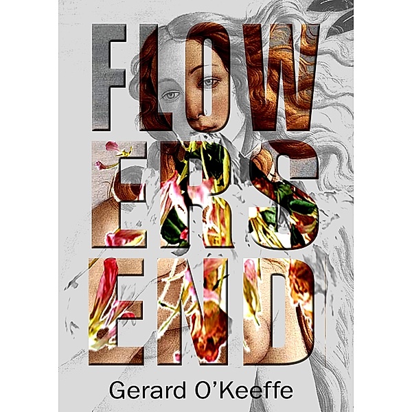 Flowers End, Gerard O'Keeffe