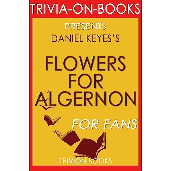 Flowers for Algernon by Daniel Keyes (Trivia-On-Books), Trivion Books