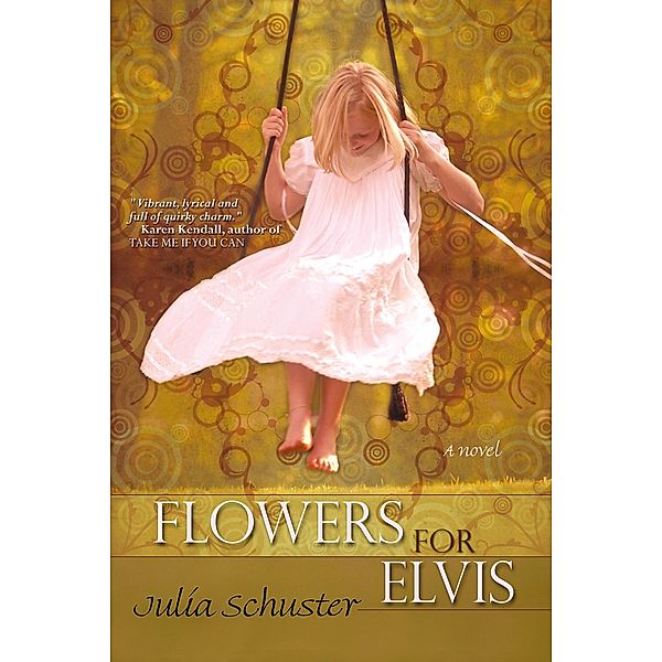 Flowers For Elvis / Bell Bridge Books, Julia Schuster