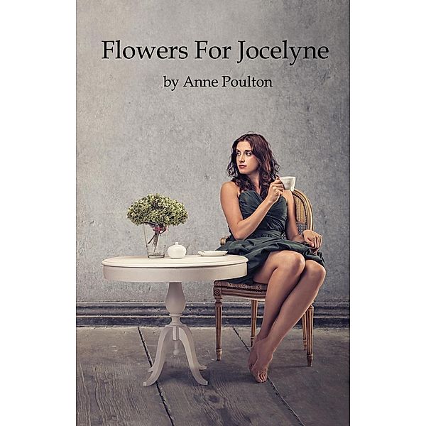 Flowers For Jocelyne, Anne Poulton