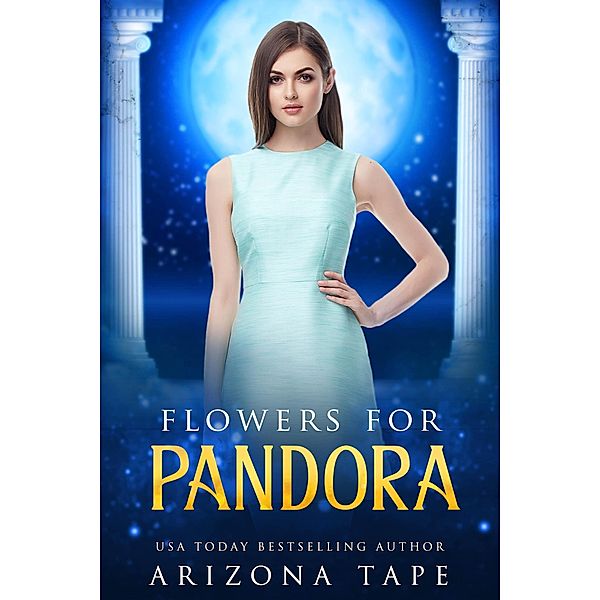 Flowers For Pandora (Queens Of Olympus, #8) / Queens Of Olympus, Arizona Tape