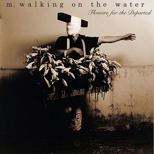 Flowers For The Departed, M.Walking On The Water