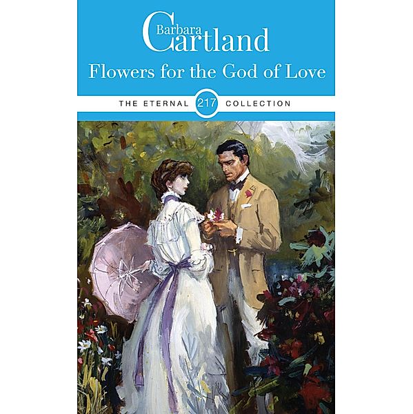 Flowers For the God of Love / The Eternal Collection, Barbara Cartland