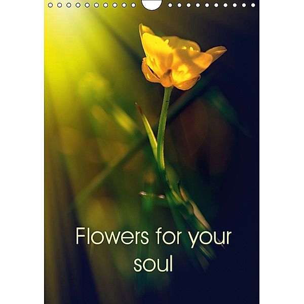 Flowers for your soul (Wall Calendar 2018 DIN A4 Portrait), Ionut Sofrone