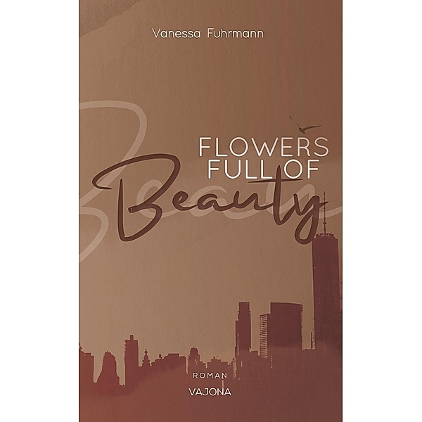 FLOWERS FULL OF Beauty (Native-Reihe 2), Vanessa Fuhrmann