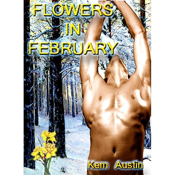 Flowers In February / Kem Austin, Kem Austin