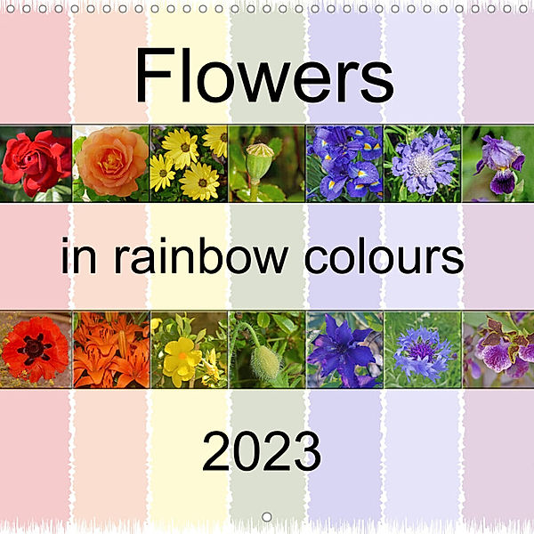 Flowers in rainbow colours (Wall Calendar 2023 300 × 300 mm Square), Claudia Kleemann