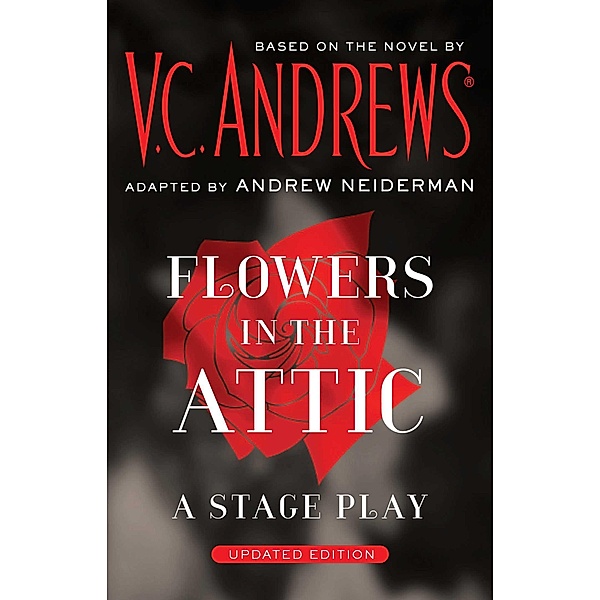 Flowers in the Attic: A Stage Play, V. C. ANDREWS