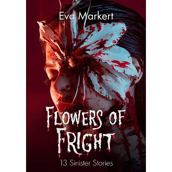 Flowers of Fright, Eva Markert