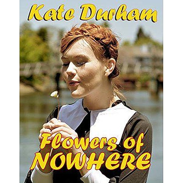 Flowers of Nowhere, Kate Durham